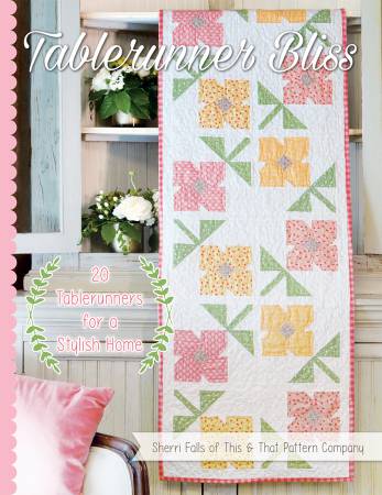 Tablerunner Bliss - Book  - 20 Patterns - Sherri K. Falls - It's Sew Emma - ISE-918